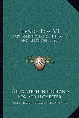Henry Fox V1: First Lord Holland, His Family And Relations (1920)