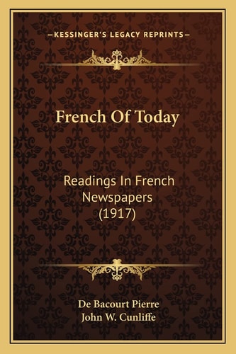 French Of Today: Readings In French Newspapers (1917)