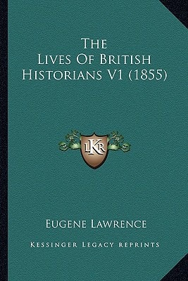 The Lives Of British Historians V1 (1855)