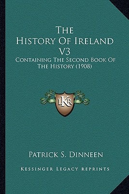 The History Of Ireland V3: Containing The Second Book Of The History (1908)