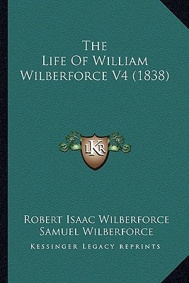 The Life Of William Wilberforce V4 (1838)