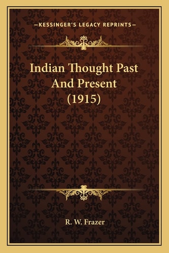 Indian Thought Past And Present (1915)