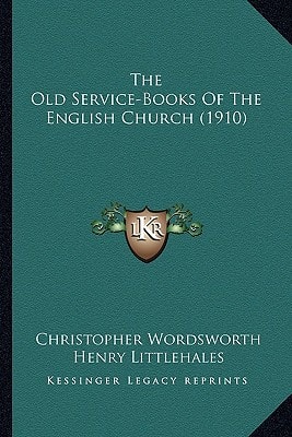 The Old Service-Books Of The English Church (1910)