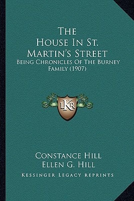 The House In St. Martin's Street: Being Chronicles Of The Burney Family (1907)