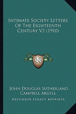 Intimate Society Letters Of The Eighteenth Century V2 (1910)