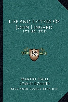Life And Letters Of John Lingard: 1771-1851 (1911)
