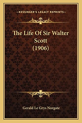 The Life Of Sir Walter Scott (1906)