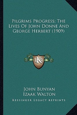 Pilgrims Progress; The Lives Of John Donne And George Herbert (1909)