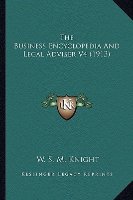 The Business Encyclopedia And Legal Adviser V4 (1913)