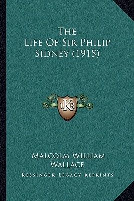 The Life Of Sir Philip Sidney (1915)