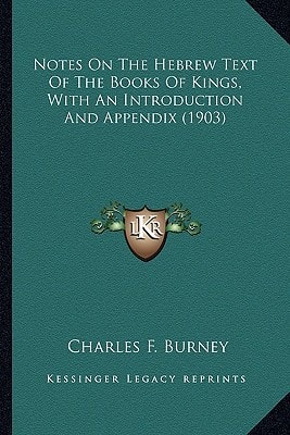 Notes On The Hebrew Text Of The Books Of Kings, With An Introduction And Appendix (1903)