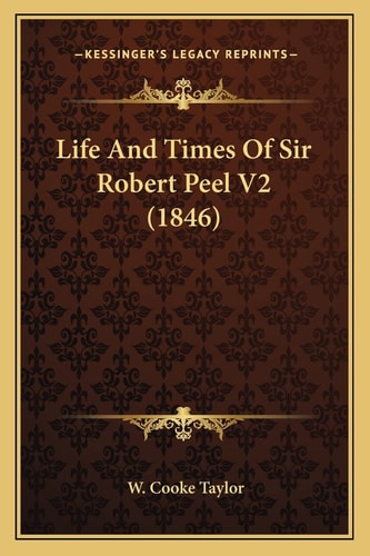 Life And Times Of Sir Robert Peel V2 (1846)