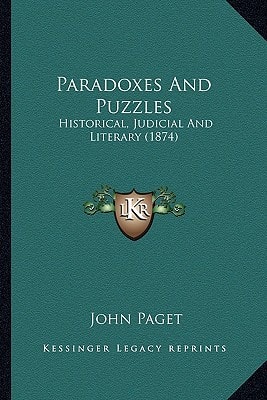 Paradoxes And Puzzles: Historical, Judicial And Literary (1874)