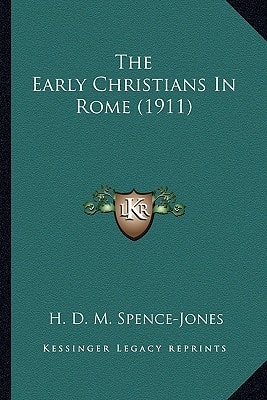 The Early Christians In Rome (1911)