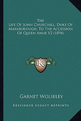 The Life Of John Churchill, Duke Of Marlborough, To The Accession Of Queen Anne V2 (1894)