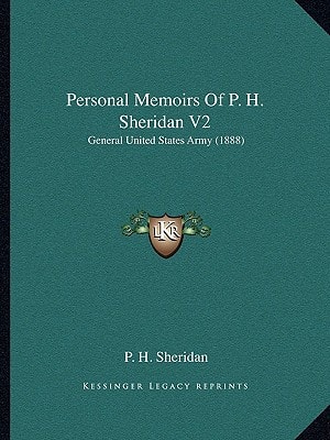Personal Memoirs Of P. H. Sheridan V2: General United States Army (1888)