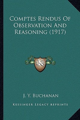Comptes Rendus Of Observation And Reasoning (1917)