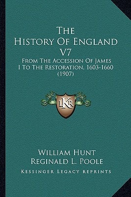 The History Of England V7: From The Accession Of James I To The Restoration, 1603-1660 (1907)
