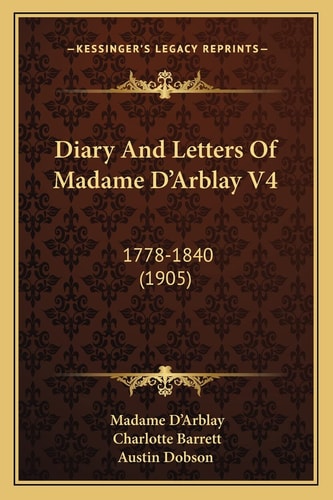 Diary And Letters Of Madame D'Arblay V4: 1778-1840 (1905)