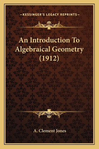 An Introduction To Algebraical Geometry (1912)