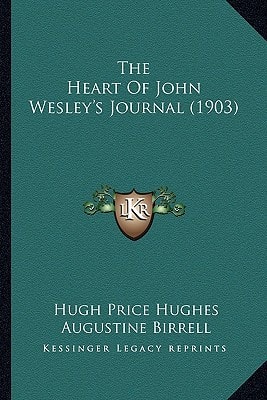 The Heart Of John Wesley's Journal (1903)