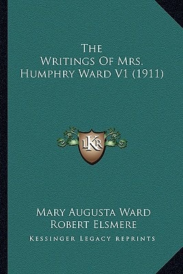 The Writings Of Mrs. Humphry Ward V1 (1911)