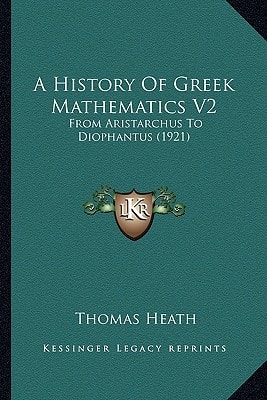 A History Of Greek Mathematics V2: From Aristarchus To Diophantus (1921)