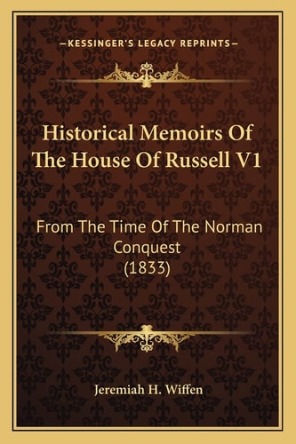 Historical Memoirs Of The House Of Russell V1: From The Time Of The Norman Conquest (1833)