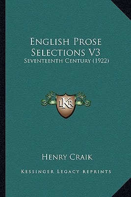 English Prose Selections V3: Seventeenth Century (1922)