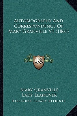 Autobiography And Correspondence Of Mary Granville V1 (1861)