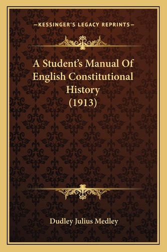 A Student's Manual Of English Constitutional History (1913)