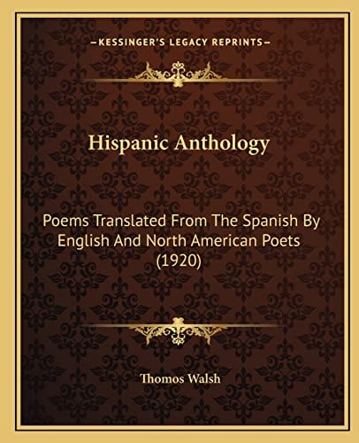 Hispanic Anthology: Poems Translated From The Spanish By English And North American Poets (1920)