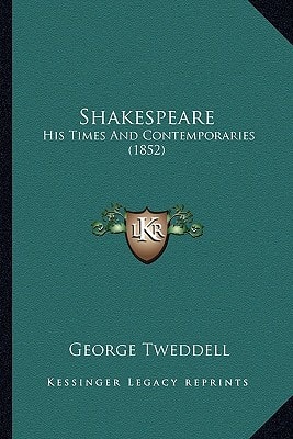 Shakespeare: His Times And Contemporaries (1852)