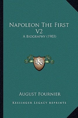 Napoleon The First V2: A Biography (1903)