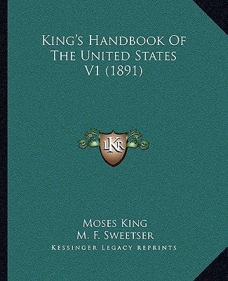 King's Handbook Of The United States V1 (1891)