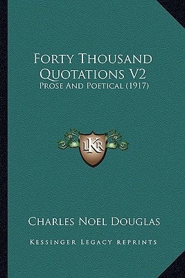 Forty Thousand Quotations V2: Prose And Poetical (1917)