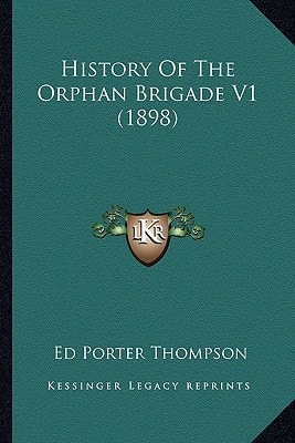 History Of The Orphan Brigade V1 (1898)