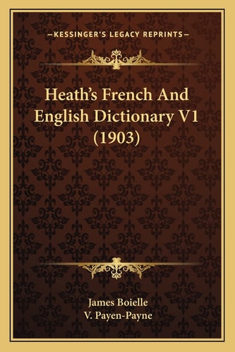 Heath's French And English Dictionary V1 (1903)