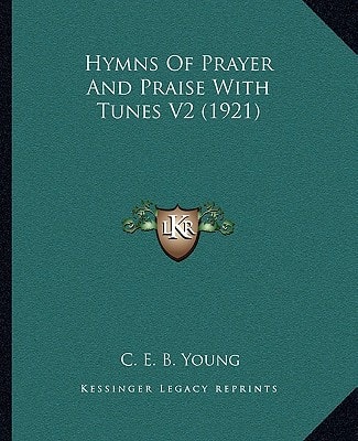 Hymns Of Prayer And Praise With Tunes V2 (1921)