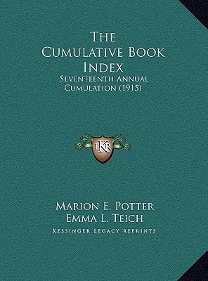 The Cumulative Book Index: Seventeenth Annual Cumulation (1915)