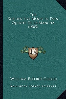 The Subjunctive Mood In Don Quijote De La Mancha (1905)