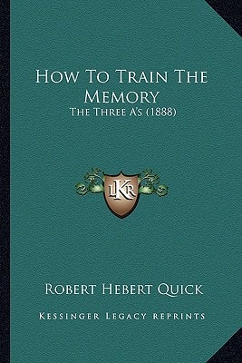 How To Train The Memory: The Three A's (1888)