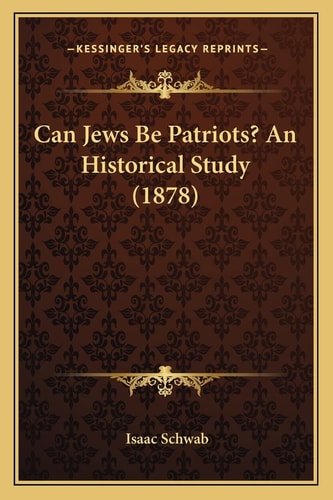 Can Jews Be Patriots? An Historical Study (1878)