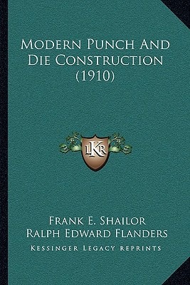Modern Punch And Die Construction (1910)