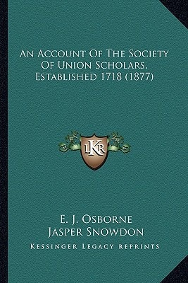 An Account Of The Society Of Union Scholars, Established 1718 (1877)