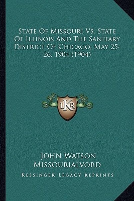 State Of Missouri Vs. State Of Illinois And The Sanitary District Of Chicago, May 25-26, 1904 (1904)