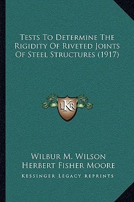 Tests To Determine The Rigidity Of Riveted Joints Of Steel Structures (1917)