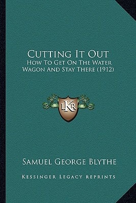 Cutting It Out: How To Get On The Water Wagon And Stay There (1912)