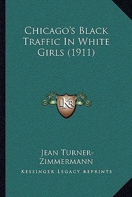 Chicago's Black Traffic In White Girls (1911)