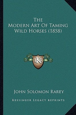 The Modern Art Of Taming Wild Horses (1858)